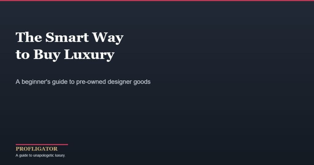 Pre-owned luxury buying guide